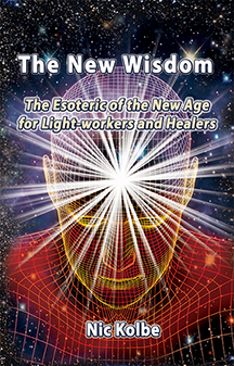 The New Wisdom: The Esoteric of the New Age for Light-workers and Healers